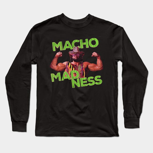 Macho Man Madness Long Sleeve T-Shirt by misuwaoda